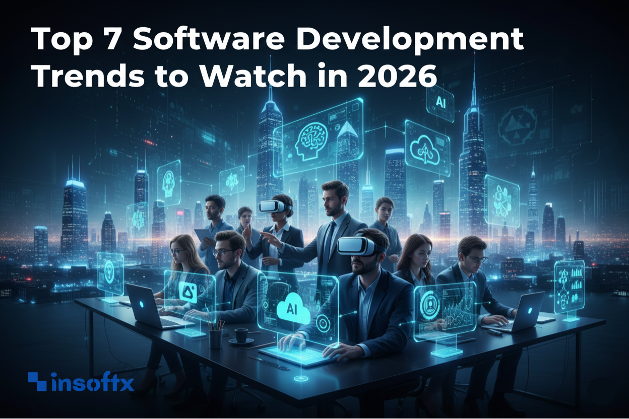Top 7 Software Development Trends to Watch in 2026 | Insoftx Blog